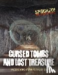 Spilsbury, Louise A - Cursed Tombs and Lost Treasure