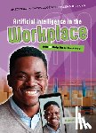 Hunter, Nick - Artificial Intelligence in the Workplace: Will AI Help Us or Hurt Us?