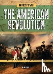Roberts, Kelly - The American Revolution: What Can We Learn from the People Who Witnessed War?