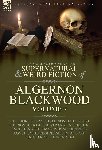 Blackwood, Algernon - Blackwood, A: Collected Shorter Supernatural & Weird Fiction