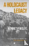 Wolfe, Kenneth - A Holocaust Legacy