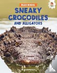 Stevenson, Paul - Sneaky Crocodiles and Alligators