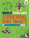 Ives, Rob - Build Your Own Sensational Space Projects