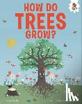 Watson, Olivia - How Do Trees Grow?: An Illustrated Guide