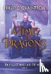 Quaintrell, Philip C. - The Last Ballad of Hope (A Time of Dragons: Book 3)