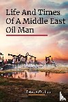 Oldham, Peter A - Life and Times of a Middle East Oil Man