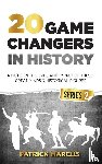 Marcus, Patrick - 20 Game Changers In History (Series 2); A Note on the Lives and Impact of these Great Minds & Historical Figures (Tesla, Jung, Napoleon, Anne Frank, Darwin, Aurelius, Plato, and more)