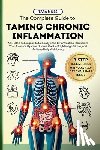 Miles, Tara - The Complete Guide to Taming Chronic Inflammation