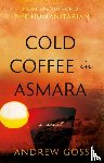 Goss, Andrew - Cold Coffee in Asmara
