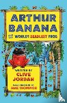 Jordan, Clive - Arthur Banana and the World's Deadliest Frog