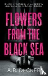 Decker, A.B. - Flowers from the Black Sea