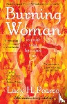 Pearce, Lucy H. - Burning Woman: Reignite Your Feminine Fire (10th Anniversary Edition)