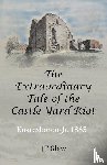 Glew, Jt - The Extraordinary Tale of the Castle Yard Riot