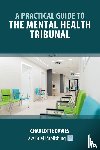 Davies, Charlotte - A Practical Guide to the Mental Health Tribunal