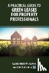 Harman Clark, Clare - A Practical Guide to Green Leases for Property Professionals