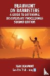 Beaumont, Marc - Beaumont on Barristers - A Guide to Defending Disciplinary Proceedings (Second Edition)