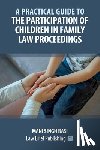 Basi, Mani Singh - A Practical Guide to the Participation of Children in Family Law Proceedings