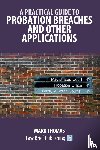 Thomas, Mark - A Practical Guide to Probation Breaches and Other Applications