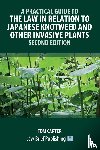 Carter, Tom - A Practical Guide to the Law in Relation to Japanese Knotweed and Other Invasive Plants - Second Edition