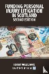 Milligan, Robert - Funding Personal Injury Litigation in Scotland - Second Edition