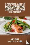 Thomas, Ian - A Practical Guide to Food Law in the United Kingdom - Third Edition