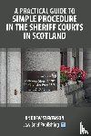 Stevenson, Andrew - A Practical Guide to Simple Procedure in the Sheriff Courts in Scotland