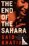 Khatibi, Said - The End of the Sahara