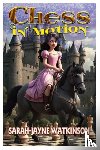 Watkinson, Sarah-Jayne - Chess in Motion
