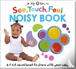 Priddy, Roger - See, Touch, Feel Noisy Book