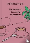 of Life, The School - The Secrets of Successful Friendships
