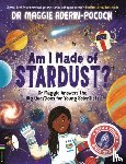 Aderin-Pocock, Maggie - Am I Made of Stardust?
