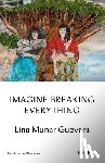 Munar Guevara, Lina - Imagine Breaking Everything