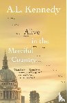 Kennedy, A.L. - Alive in the Merciful Country