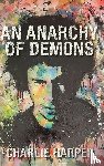 Harper, Charlie - An Anarchy of Demons (Hardback)