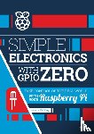 King, Phil - Simple electronics with GPIO Zero