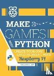 Tracey, Sean M. - Make Games with Python: Create Your Own Entertainment with Raspberry Pi