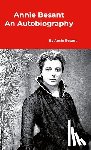 Besant, Annie - Annie Besant An Autobiography