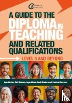 Senior, Lynn, Barnes, Neil, I-Hui Chen, Joyce, Clarke, Scott - A Guide to the Diploma in Teaching and Related Qualifications