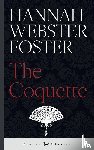Webster Foster, Hannah - The Coquette
