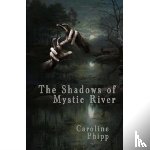 Phipp, Caroline - The Shadows of Mystic River