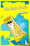 Deighton, Scott - My Boys Can't Swim