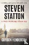 Henderson, Gordon - Steven Statton - a very working-class spy