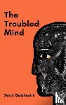 Baumann, Sean - The Troubled Mind