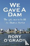 O'Grady, Rory - We Gave a Dam