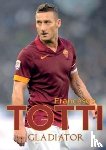 Totti, Francesco - Gladiator