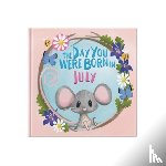 Tapper, Lucy - The Day You Were Born In July. . .