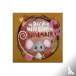 Tapper, Lucy - The Day You Were Born In November. . .