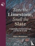 Maltman, Professor Alex - Taste the Limestone, Smell the Slate