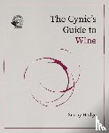 Hodge, Sunny - The Cynic's Guide to Wine