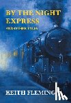 Fleming, Keith, Collia, Gina R. - Fleming, K: By the Night Express and Other Tales